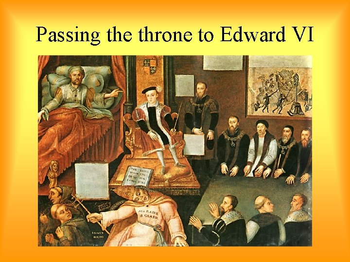 Passing the throne to Edward VI 