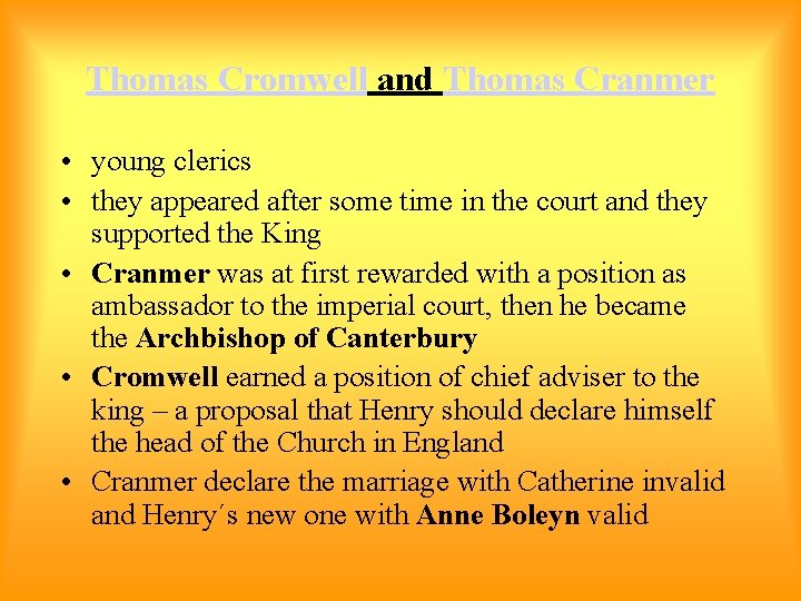 Thomas Cromwell and Thomas Cranmer • young clerics • they appeared after some time