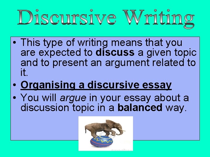  • This type of writing means that you are expected to discuss a