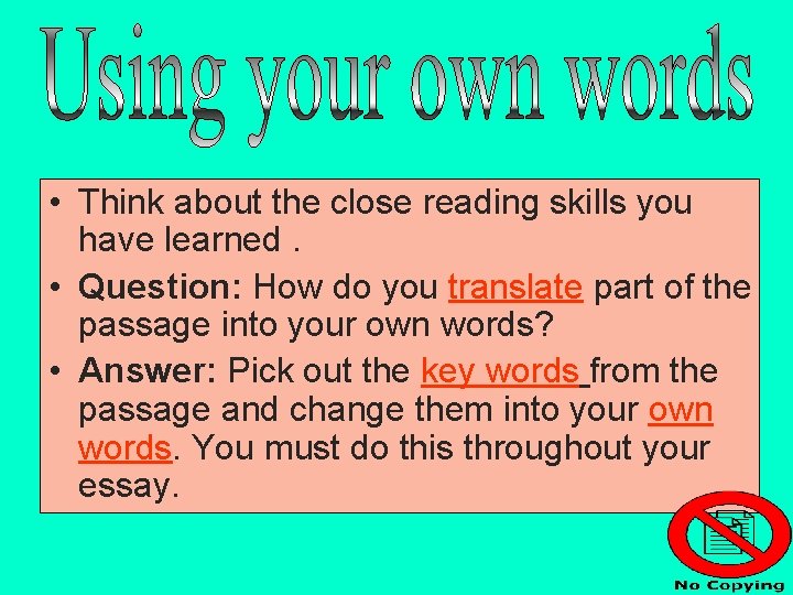  • Think about the close reading skills you have learned. • Question: How