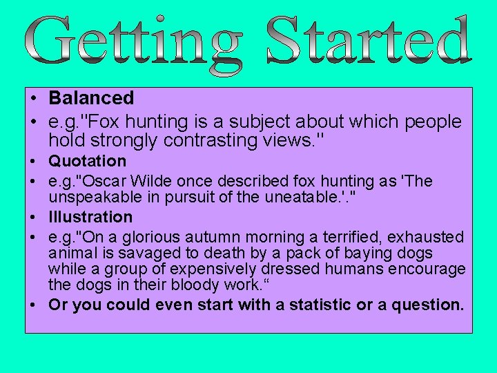  • Balanced • e. g. "Fox hunting is a subject about which people