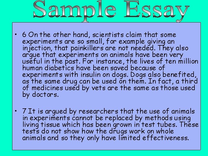  • 6 On the other hand, scientists claim that some experiments are so