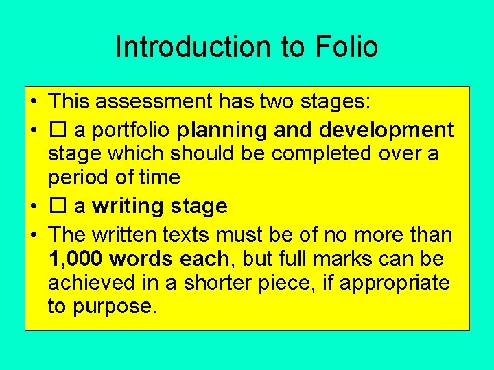 Introduction to Folio • This assessment has two stages: • a portfolio planning and