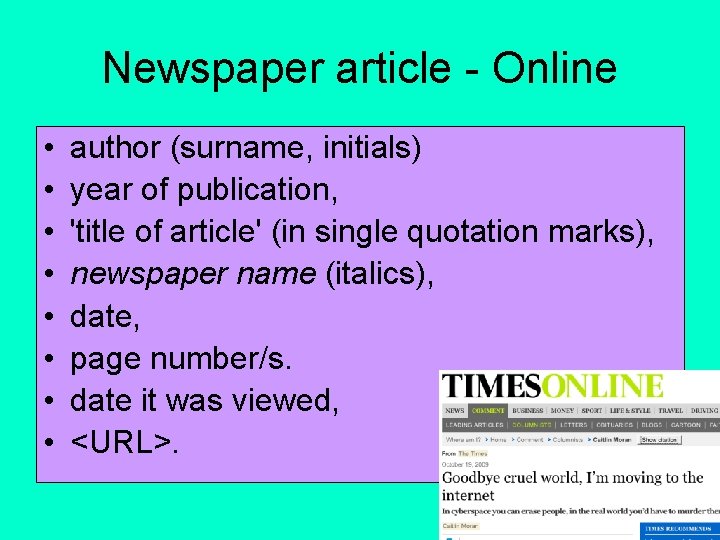 Newspaper article - Online • • author (surname, initials) year of publication, 'title of