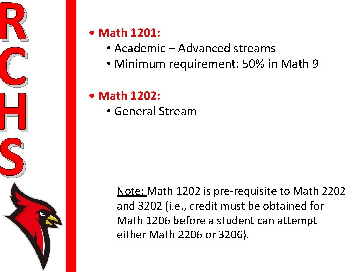 R C H S • Math 1201: • Academic + Advanced streams • Minimum