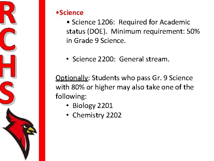 R C H S • Science 1206: Required for Academic status (DOE). Minimum requirement: