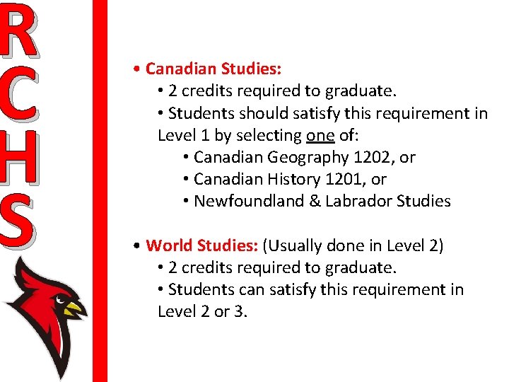 R C H S • Canadian Studies: • 2 credits required to graduate. •