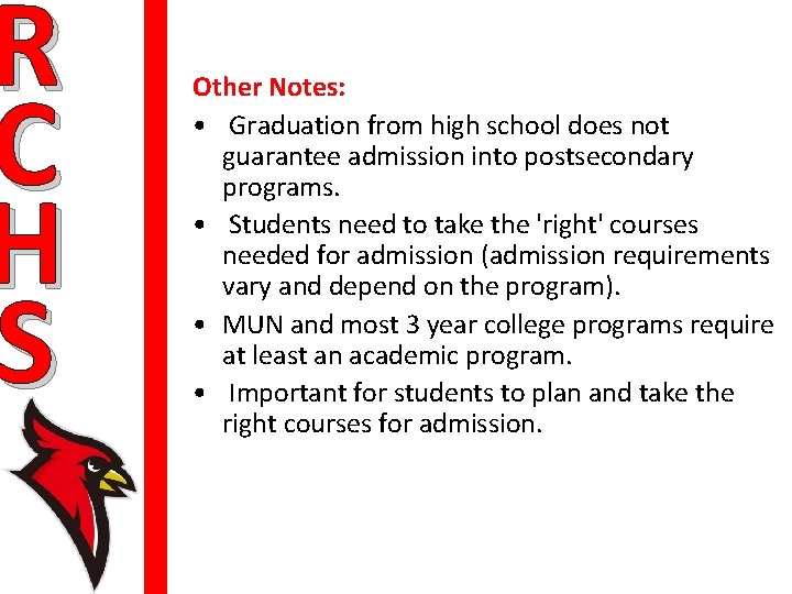 R C H S Other Notes: • Graduation from high school does not guarantee
