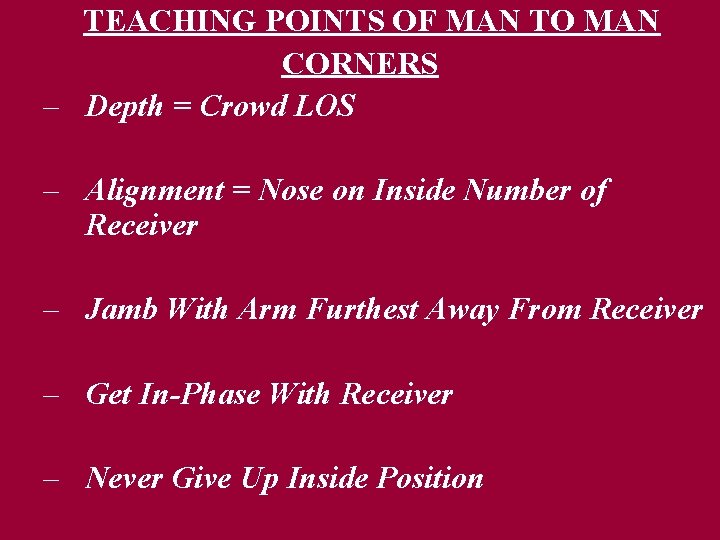 TEACHING POINTS OF MAN TO MAN CORNERS – Depth = Crowd LOS – Alignment