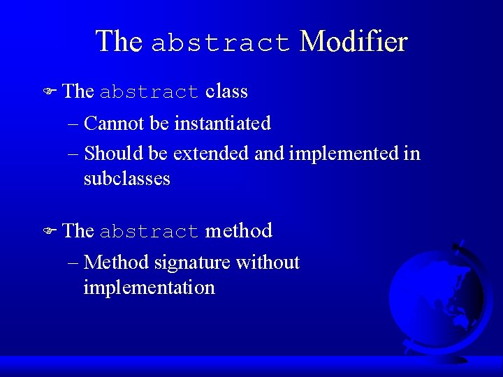 The abstract Modifier F The abstract class – Cannot be instantiated – Should be The abstract Modifier F The abstract class – Cannot be instantiated – Should be