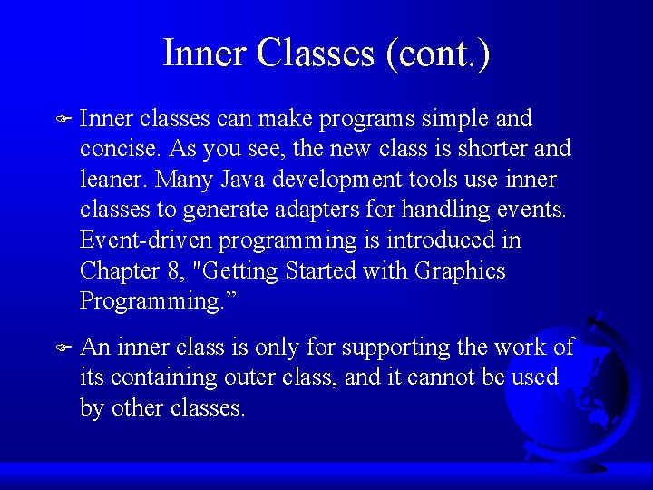 Inner Classes (cont. ) F Inner classes can make programs simple and concise. As Inner Classes (cont. ) F Inner classes can make programs simple and concise. As