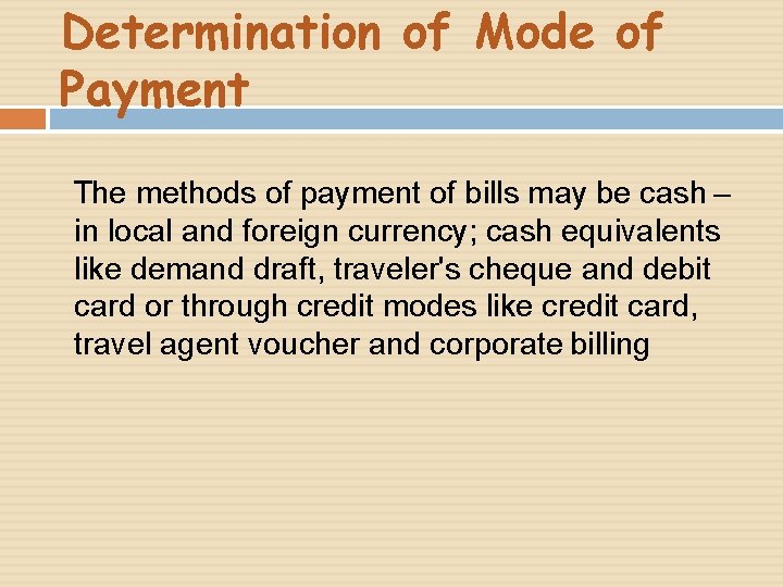 Determination of Mode of Payment The methods of payment of bills may be cash