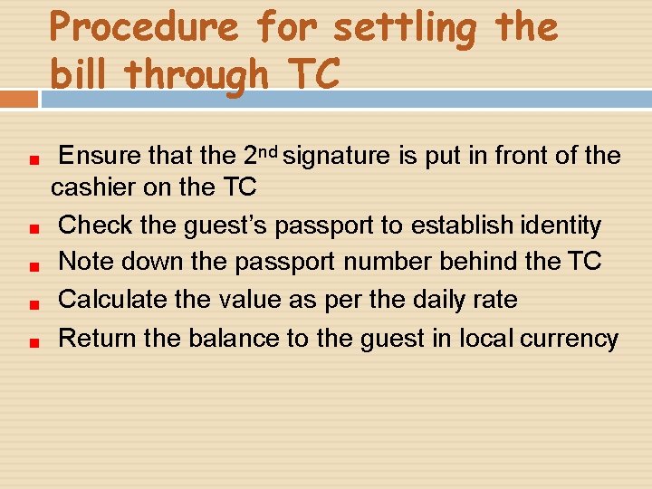 Procedure for settling the bill through TC Ensure that the 2 nd signature is Procedure for settling the bill through TC Ensure that the 2 nd signature is