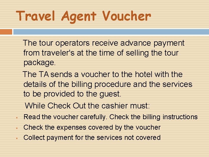 Travel Agent Voucher The tour operators receive advance payment from traveler's at the time