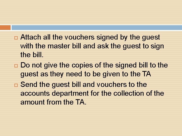  Attach all the vouchers signed by the guest with the master bill and