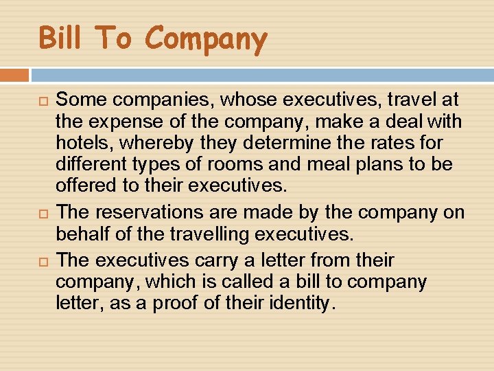 Bill To Company Some companies, whose executives, travel at the expense of the company, Bill To Company Some companies, whose executives, travel at the expense of the company,