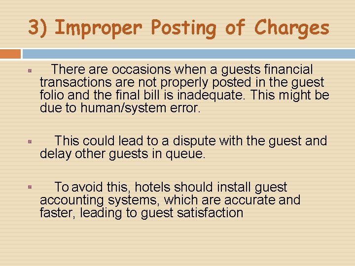 3) Improper Posting of Charges There are occasions when a guests financial transactions are