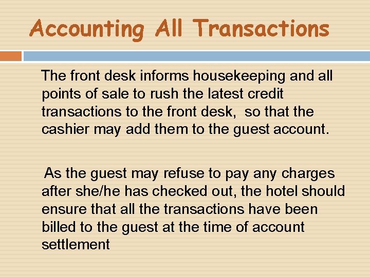 Accounting All Transactions The front desk informs housekeeping and all points of sale to Accounting All Transactions The front desk informs housekeeping and all points of sale to