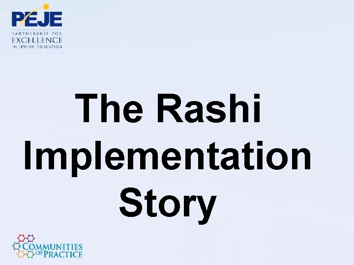 The Rashi Implementation Story 