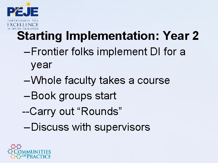 Starting Implementation: Year 2 – Frontier folks implement DI for a year – Whole