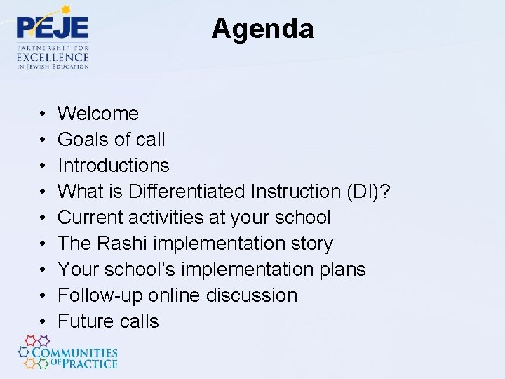 Agenda • • • Welcome Goals of call Introductions What is Differentiated Instruction (DI)?