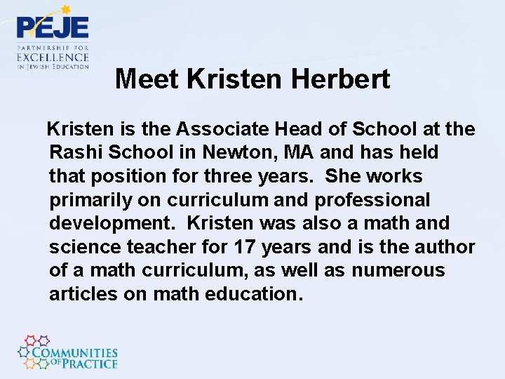 Meet Kristen Herbert Kristen is the Associate Head of School at the Rashi School