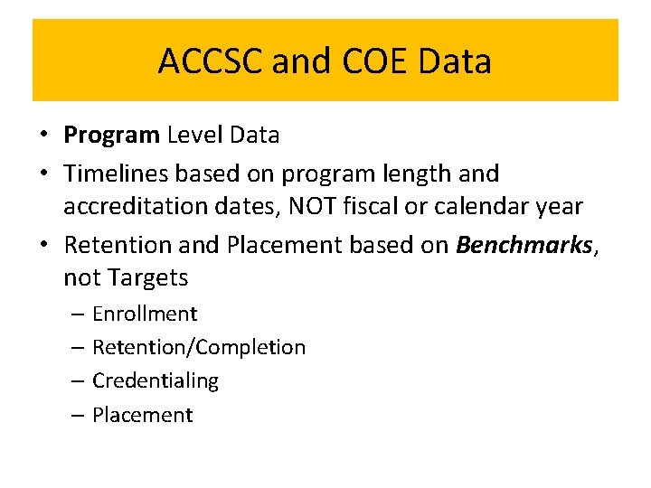 ACCSC and COE Data • Program Level Data • Timelines based on program length