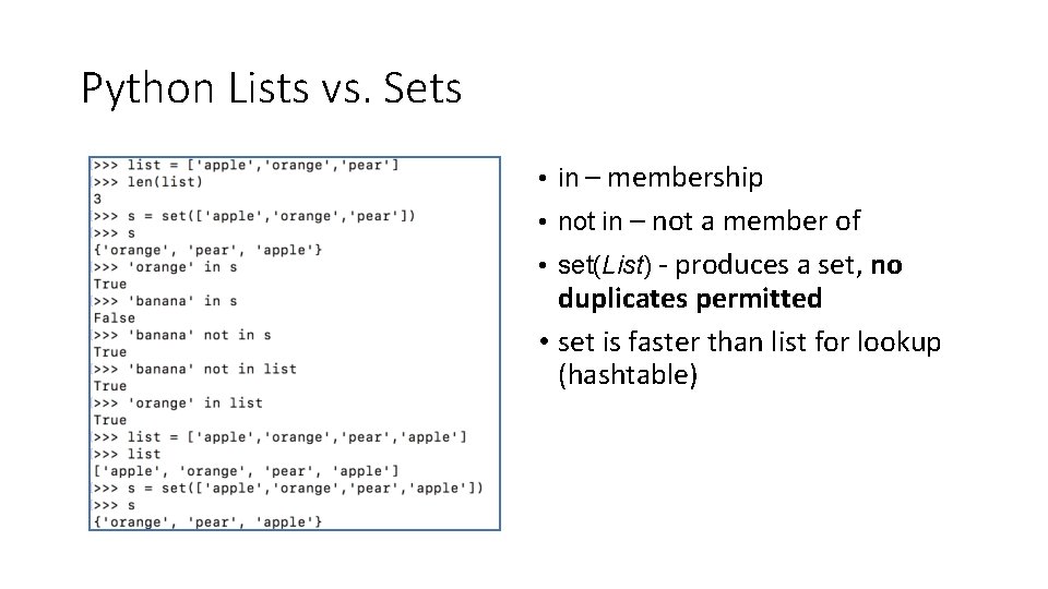 Python Lists vs. Sets • in – membership • not in – not a