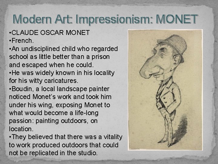 Modern Art: Impressionism: MONET • CLAUDE OSCAR MONET • French. • An undisciplined child