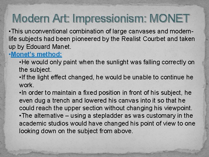 Modern Art: Impressionism: MONET • This unconventional combination of large canvases and modernlife subjects