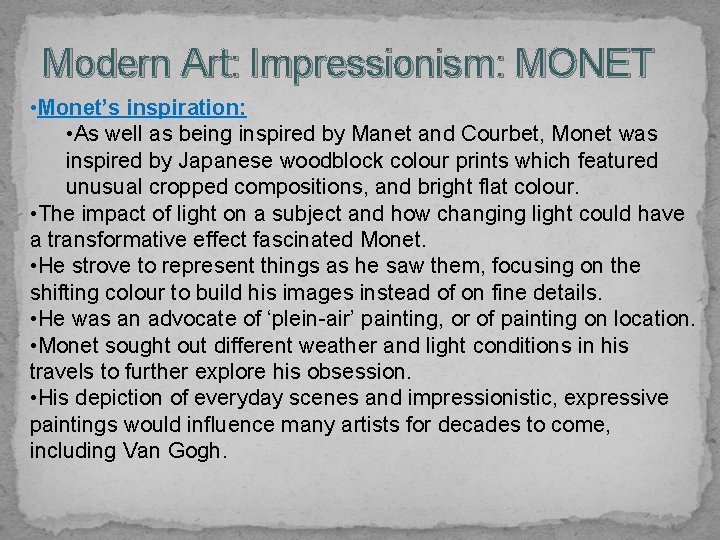 Modern Art: Impressionism: MONET • Monet’s inspiration: • As well as being inspired by