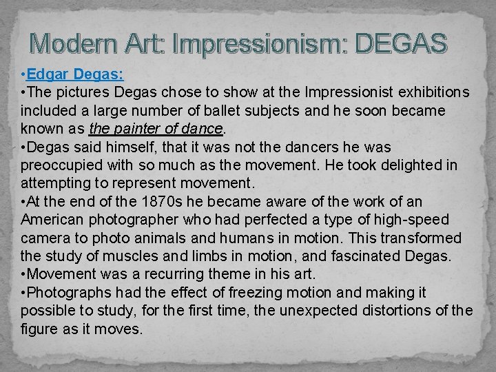 Modern Art: Impressionism: DEGAS • Edgar Degas: • The pictures Degas chose to show