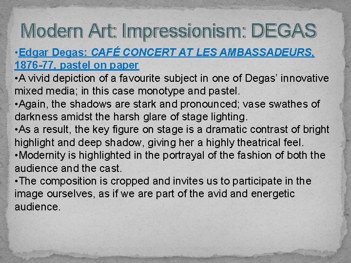 Modern Art: Impressionism: DEGAS • Edgar Degas: CAFÉ CONCERT AT LES AMBASSADEURS, 1876 -77,