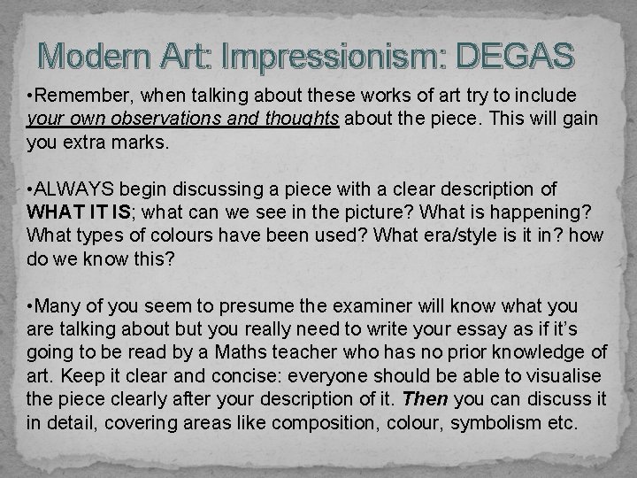 Modern Art: Impressionism: DEGAS • Remember, when talking about these works of art try
