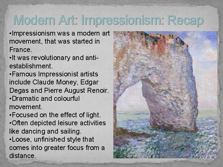 Modern Art: Impressionism: Recap • Impressionism was a modern art movement, that was started