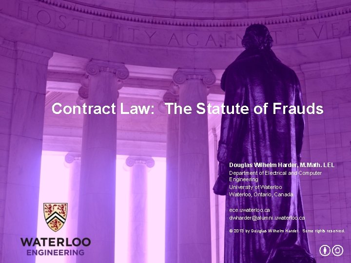 Contract Law: The Statute of Frauds Douglas Wilhelm Harder, M. Math. LEL Department of