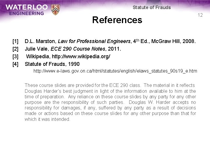 Statute of Frauds References [1] [2] [3] [4] D. L. Marston, Law for Professional