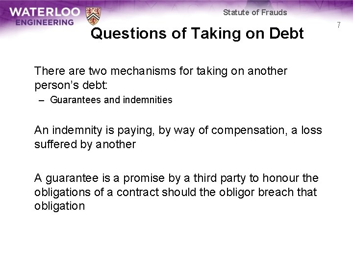 Statute of Frauds Questions of Taking on Debt There are two mechanisms for taking