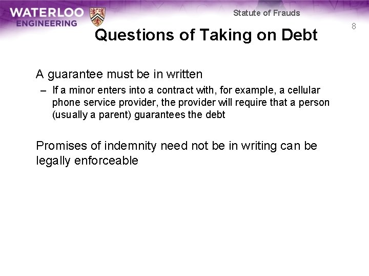 Statute of Frauds Questions of Taking on Debt A guarantee must be in written