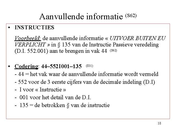 Aanvullende informatie (S 62) • INSTRUCTIES Voorbeeld: de aanvullende informatie « UITVOER BUITEN EU