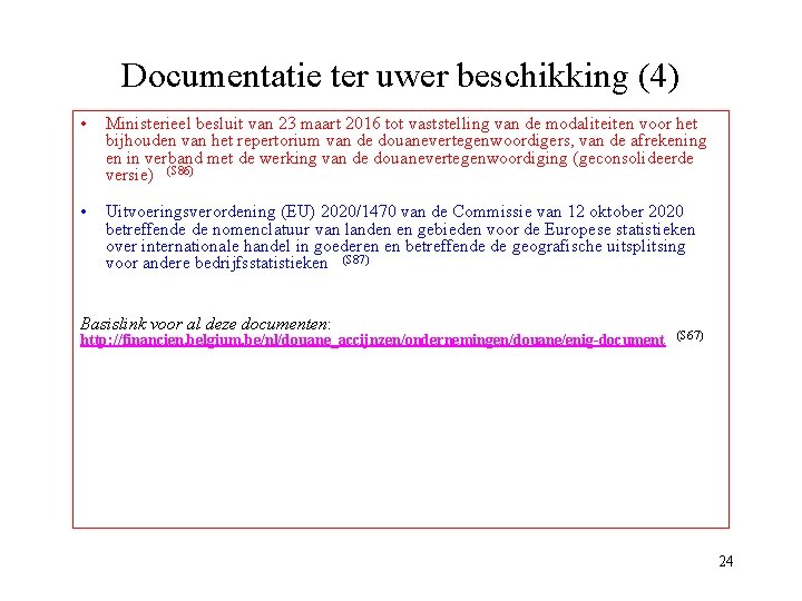 Documentatie ter uwer beschikking (4) • Ministerieel besluit van 23 maart 2016 tot vaststelling Documentatie ter uwer beschikking (4) • Ministerieel besluit van 23 maart 2016 tot vaststelling