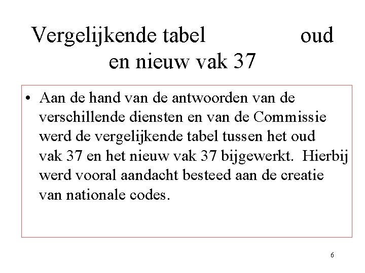 Vergelijkende tabel en nieuw vak 37 oud • Aan de hand van de antwoorden