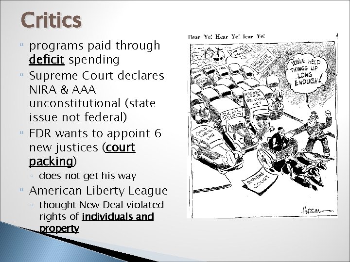 Critics programs paid through deficit spending Supreme Court declares NIRA & AAA unconstitutional (state