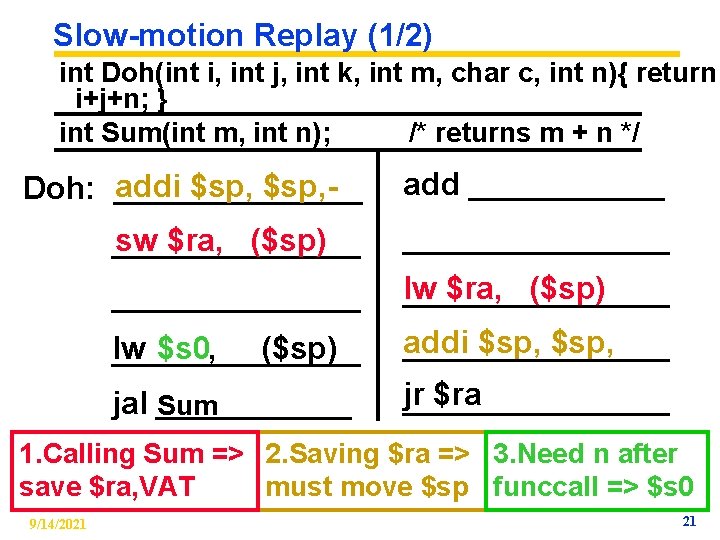 Slow-motion Replay (1/2) int Doh(int i, int j, int k, int m, char c,