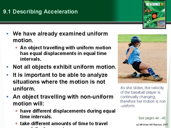 9. 1 Describing Acceleration • We have already examined uniform motion. w An object