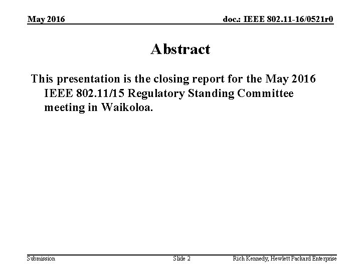 May 2016 doc. : IEEE 802. 11 -16/0521 r 0 Abstract This presentation is