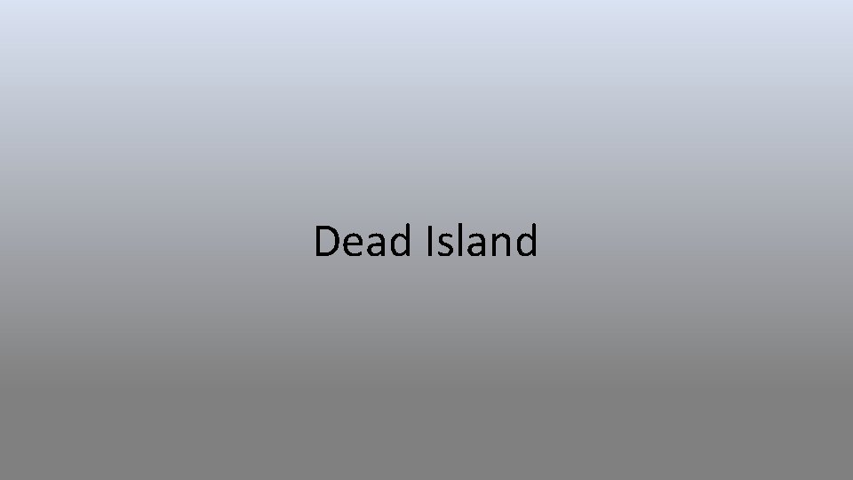 Dead Island Dead Island