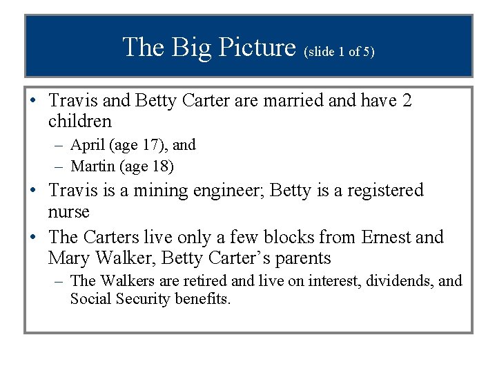 The Big Picture (slide 1 of 5) • Travis and Betty Carter are married