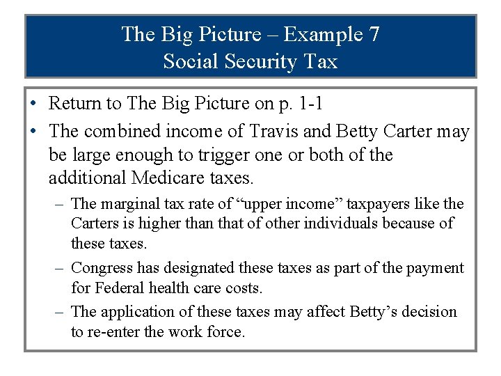 The Big Picture – Example 7 Social Security Tax • Return to The Big