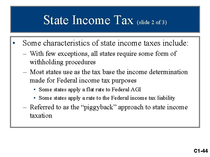 State Income Tax (slide 2 of 3) • Some characteristics of state income taxes